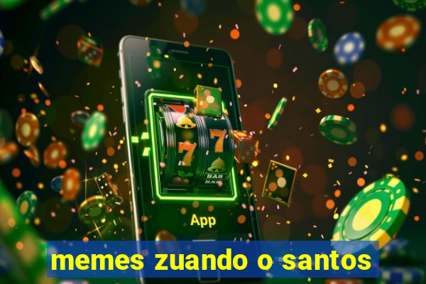 memes zuando o santos